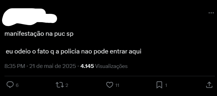 A imagem acima exibe uma publicação na rede social X (antigo Twitter), onde um usuário comentou: "manifestação na puc eu odeio o fato q a policia nao pode entrar aqui"