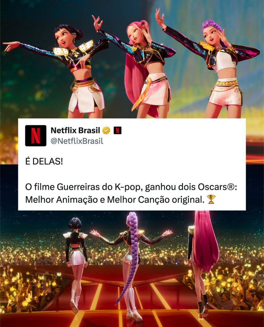 A imagem é uma montagem composta por três partes verticais. No topo, três personagens femininas de uma animação 3D dançam no palco; elas têm cabelos coloridos (preto, rosa e roxo) e usam figurinos brilhantes de K-pop em preto, dourado e branco. No centro, há um print de um post do Twitter da Netflix Brasil que diz: "É DELAS! O filme Guerreiras do K-pop ganhou dois Oscars®: Melhor Animação e Melhor Canção original." Na base, a imagem mostra as mesmas três personagens de costas, de frente para uma plateia lotada e iluminada em um estádio.